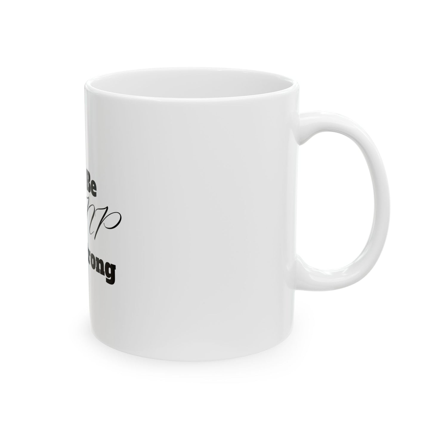 Be NP Strong Ceramic Mug 11oz