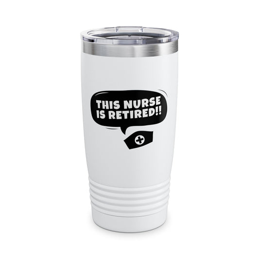 This Nurse Is Retired Ringneck Tumbler, 20oz
